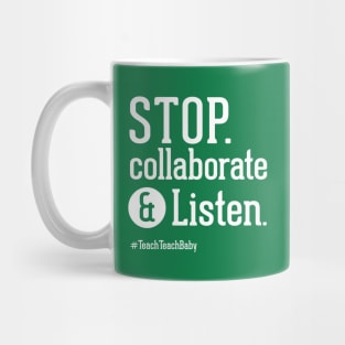 Stop Collaborate and Listen Teacher Shirt Mug